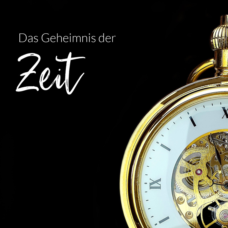 Das Geheimnis der Zeit