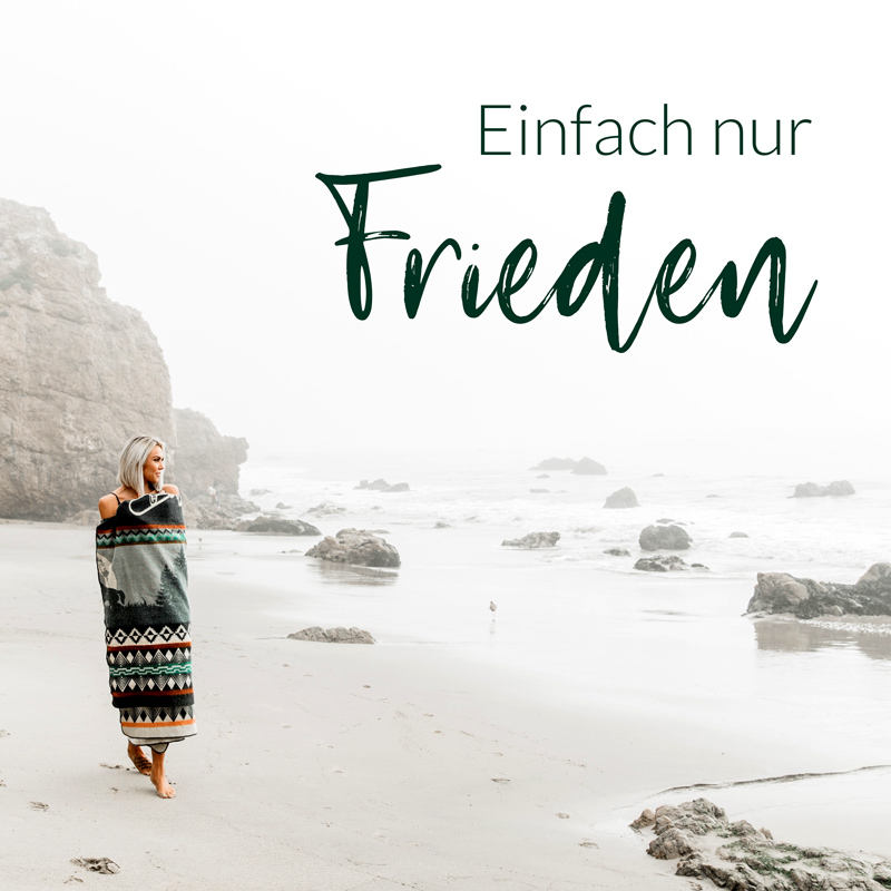Einfach nur Frieden