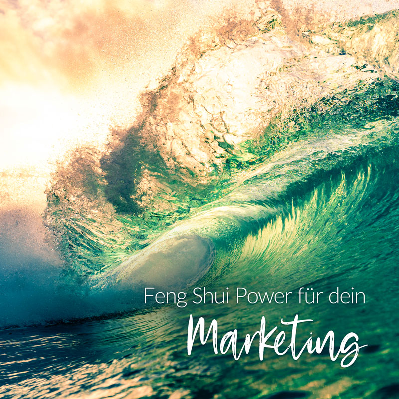 Feng Shui Marketing Power für dein Unternehmen