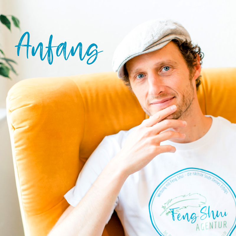 Wie alles anfing - Feng Shui Werbeagentur