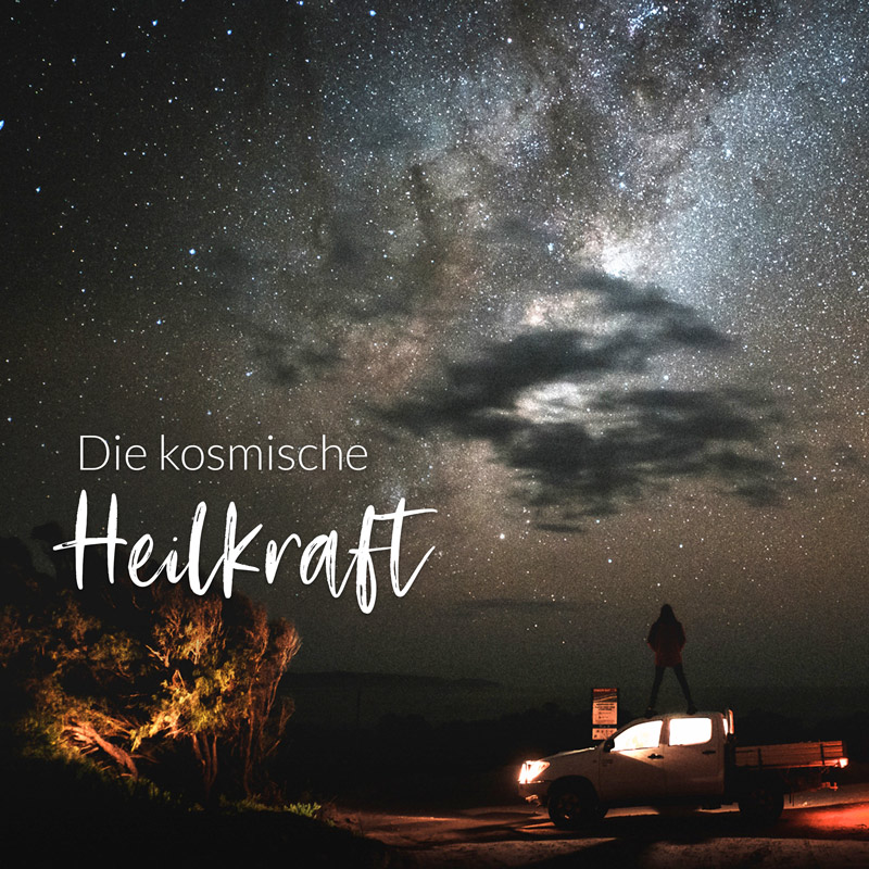 Kosmische Heilkraft