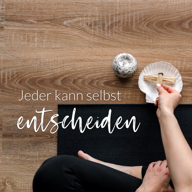 Jeder kann selbst entscheiden