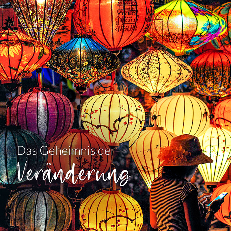 Das Geheimnis der Veränderung