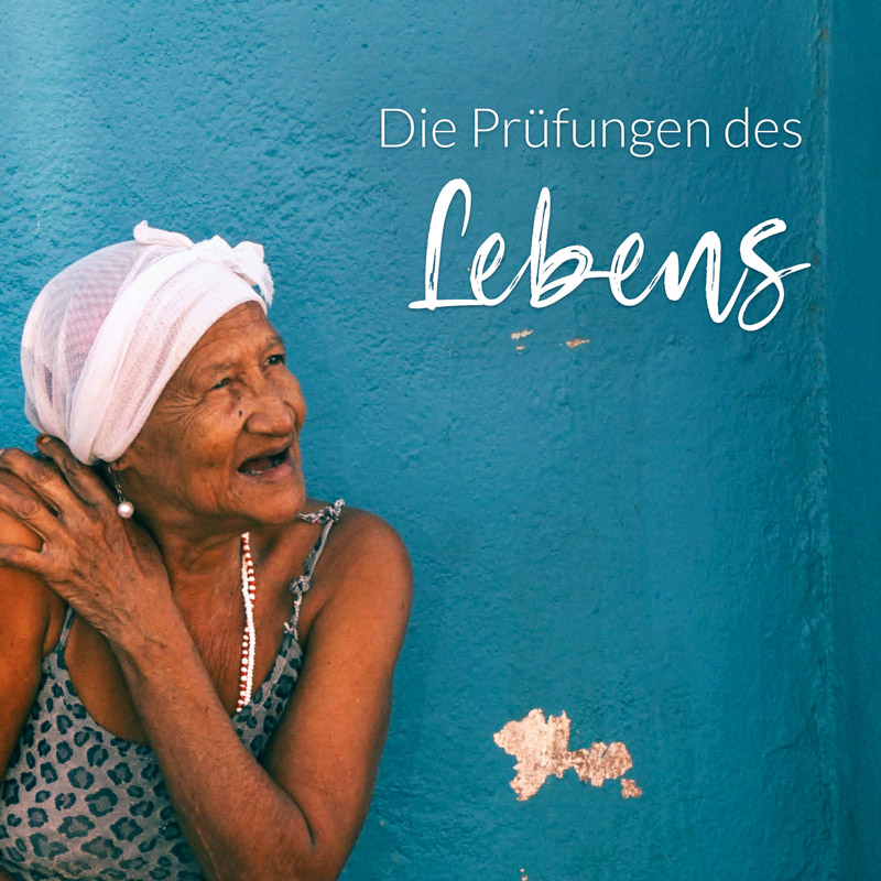 Prüfungen des Lebens