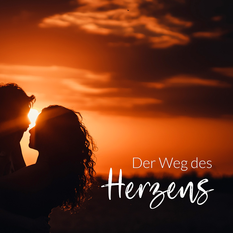 Der Weg des Herzens