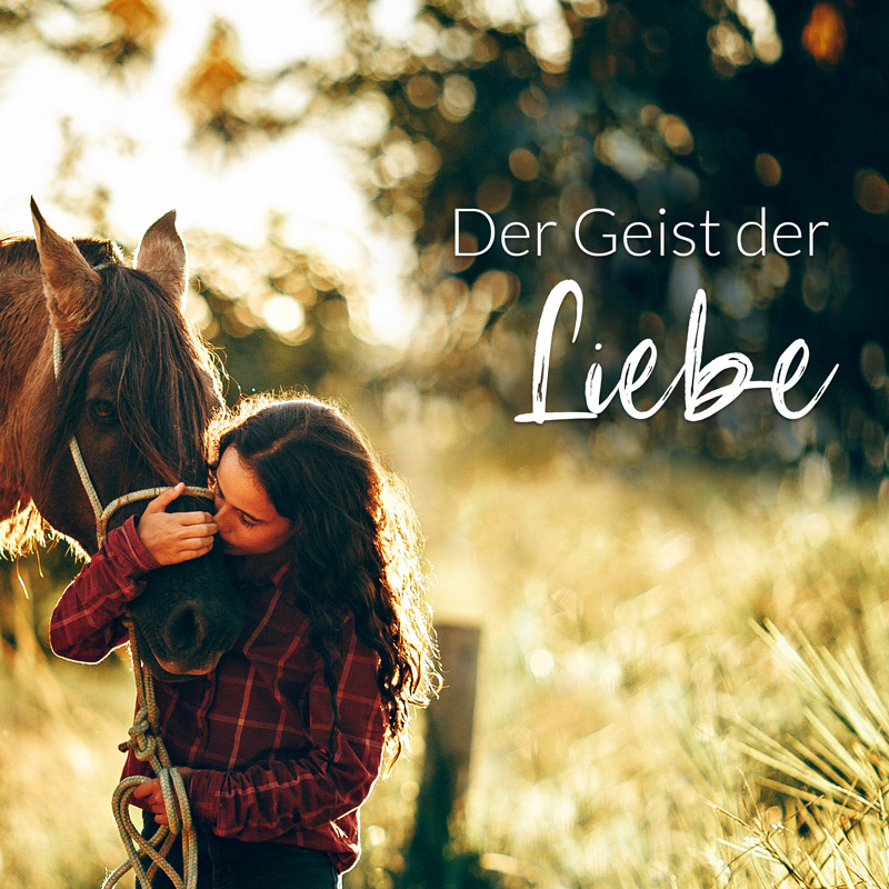 Der Geist der Liebe