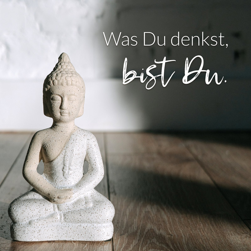 Was du denkst bist du