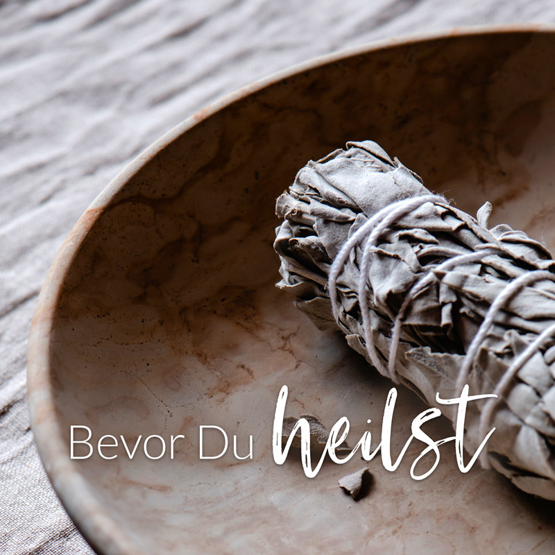 Bevor du jemanden heilst