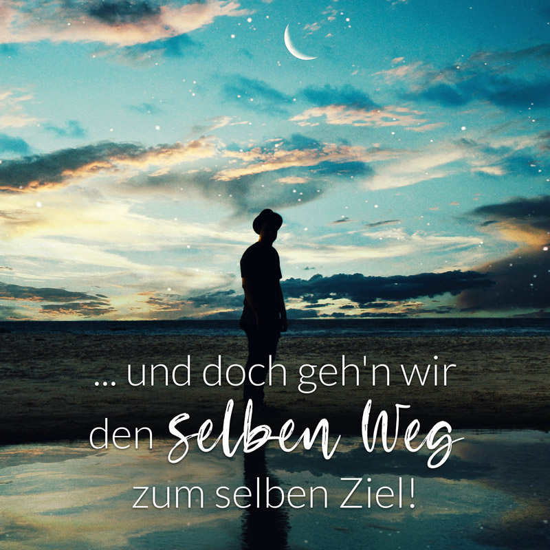 Wir gehen den selben Weg zum selben Ziel